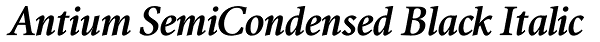 Antium SemiCondensed Black Italic Font