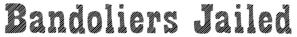 Bandoliers Jailed Font