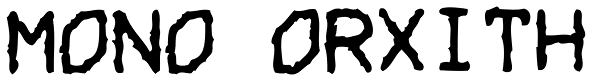 Mono Orxith Font