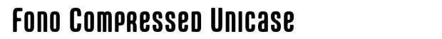 Fono Compressed Unicase Font