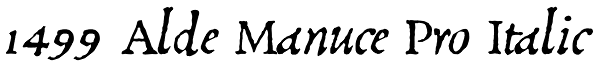 1499 Alde Manuce Pro Italic Font