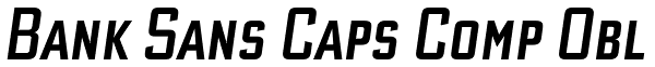 Bank Sans Caps Comp Obl Font