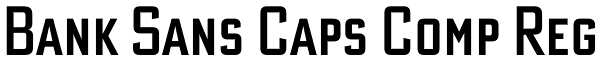 Bank Sans Caps Comp Reg Font