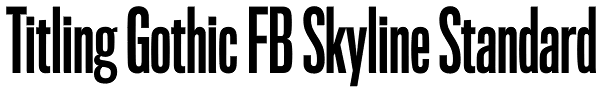 Titling Gothic FB Skyline Standard Font