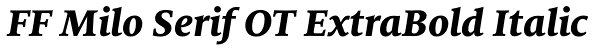 FF Milo Serif OT ExtraBold Italic Font