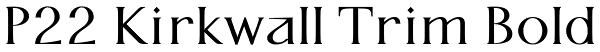 P22 Kirkwall Trim Bold Font