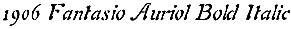 1906 Fantasio Auriol Bold Italic Font