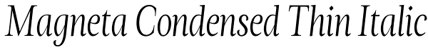 Magneta Condensed Thin Italic Font