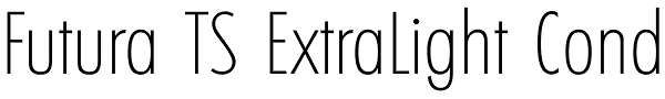 Futura TS ExtraLight Cond Font