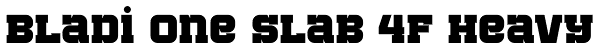 Bladi One Slab 4F Heavy Font