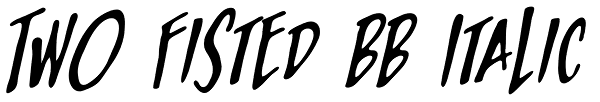 Two Fisted BB Italic Font