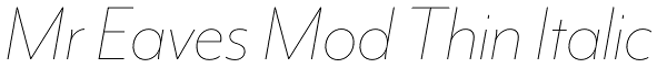 Mr Eaves Mod Thin Italic Font