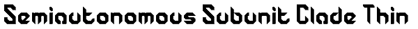 Semiautonomous Subunit Clade Thin Font