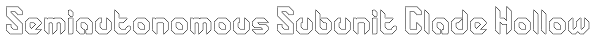 Semiautonomous Subunit Clade Hollow Font