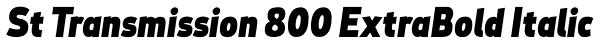 St Transmission 800 ExtraBold Italic Font