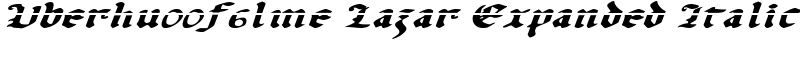 Uberhu00f6lme Lazar Expanded Italic Font