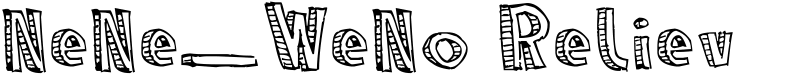 NeNe_WeNo Reliev Font