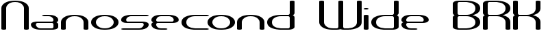 Nanosecond Wide BRK Font