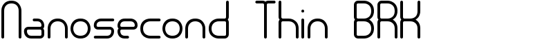 Nanosecond Thin BRK Font