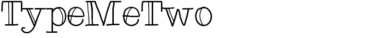 TypeMeTwo Font