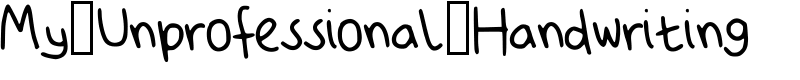 My_Unprofessional_Handwriting Font