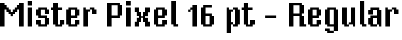 Mister Pixel 16 pt - Regular Font