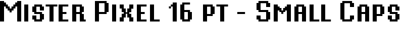 Mister Pixel 16 pt - Small Caps Font