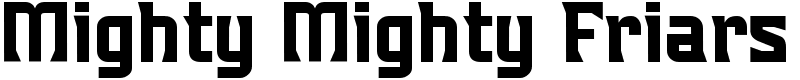 Mighty Mighty Friars Font