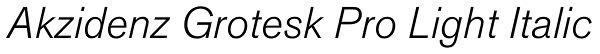 Akzidenz Grotesk Pro Light Italic Font