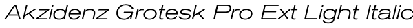Akzidenz Grotesk Pro Ext Light Italic Font