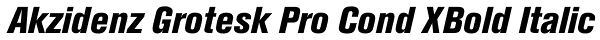 Akzidenz Grotesk Pro Cond XBold Italic Font
