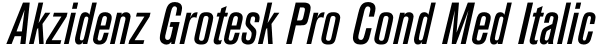 Akzidenz Grotesk Pro Cond Med Italic Font