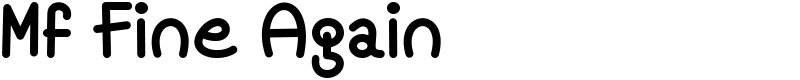 Mf Fine Again Font