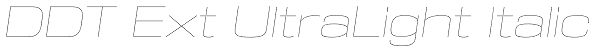 DDT Ext UltraLight Italic Font