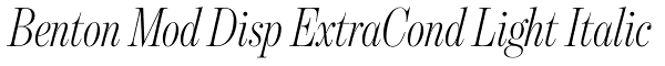 Benton Mod Disp ExtraCond Light Italic Font