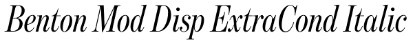 Benton Mod Disp ExtraCond Italic Font