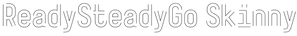 ReadySteadyGo Skinny Font