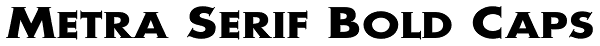 Metra Serif Bold Caps Font
