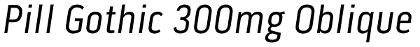 Pill Gothic 300mg Oblique Font