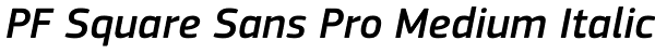 PF Square Sans Pro Medium Italic Font