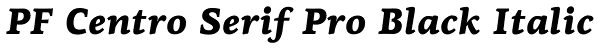 PF Centro Serif Pro Black Italic Font