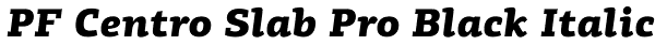 PF Centro Slab Pro Black Italic Font
