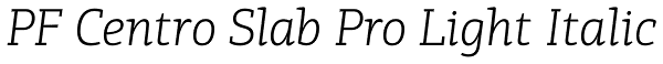 PF Centro Slab Pro Light Italic Font
