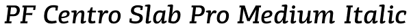 PF Centro Slab Pro Medium Italic Font