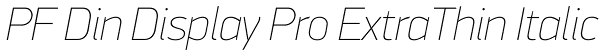 PF Din Display Pro ExtraThin Italic Font