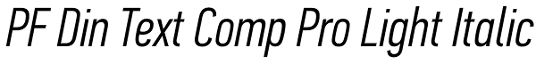 PF Din Text Comp Pro Light Italic Font