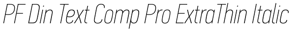 PF Din Text Comp Pro ExtraThin Italic Font