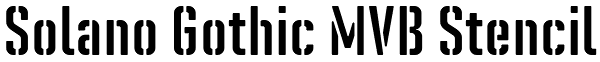Solano Gothic MVB Stencil Font