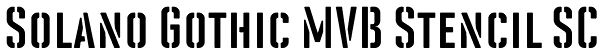 Solano Gothic MVB Stencil SC Font