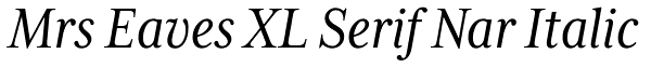 Mrs Eaves XL Serif Nar Italic Font